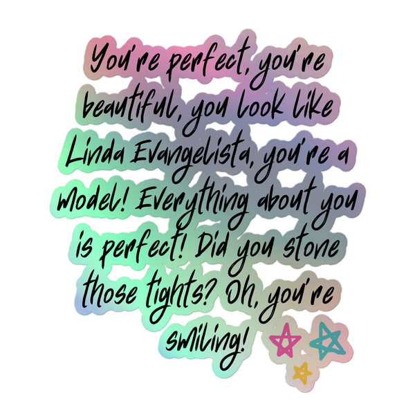 You Look Like Linda Evangelista Holographic Stickers feature a pastel iridescent gradient behind bold text and doodled stars, celebrating queer pride and self-expression with vibrant, durable vinyl design.