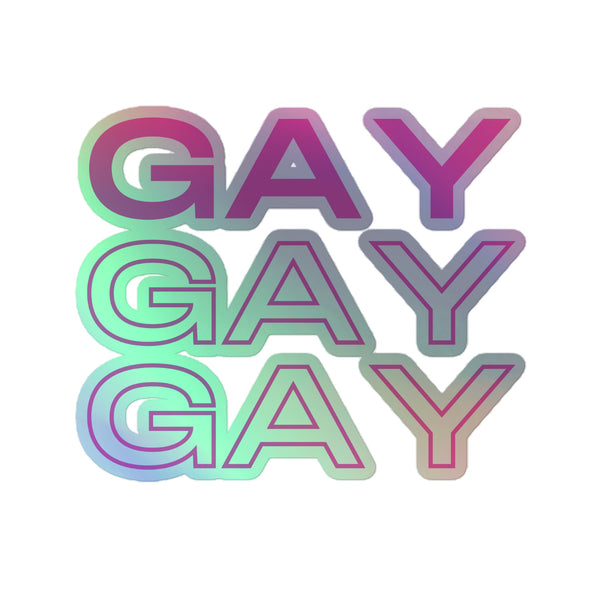 Gay Gay Gay Holographic Stickers: Bold geometric font with a rainbow gradient and drop shadow. Crafted from durable vinyl, these stickers celebrate queer pride and identity, perfect for indoor surfaces.