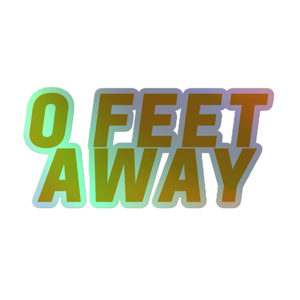 Zero Feet Away Grindr Holographic Stickers feature bold text on a white background with a green-to-gold gradient, celebrating queer pride and self-expression with vibrant, durable vinyl for indoor use.