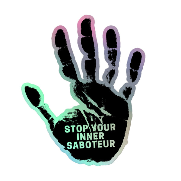 Stylized black handprint with rainbow glow and STOP YOUR INNER SABOTEUR in pale green, showcasing vibrant Queer Holographic Stickers. Emphasizes pride, empowerment, and self-expression through durable, eye-catching design.