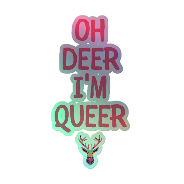 “Oh Deer I'm Queer Holographic Stickers showcase a vibrant, rainbow iridescence with a playful deer illustration, embodying prideful self-expression and queer visibility through durable, decorative vinyl design.”