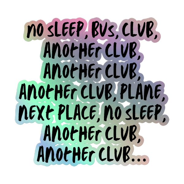 No Sleep, Bus, Club, Another Club Holographic Stickers showcase hand-drawn text in a vibrant pastel gradient, embodying dynamic, bold queer energy for celebrating pride and self-expression.