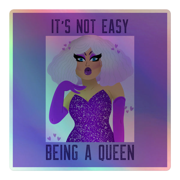 Stylized illustration of It's Not Easy Being A Queen Holographic Stickers featuring a glamorous drag queen with silver hair and purple makeup, embodying bold queer pride and self-expression.