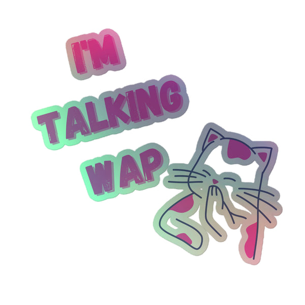 I'm Talking Wap! Holographic Stickers feature a rainbow-gradient design with bold text and a giggling cartoon cat, embodying vibrant queer pride and self-expression with durable, high-quality vinyl.