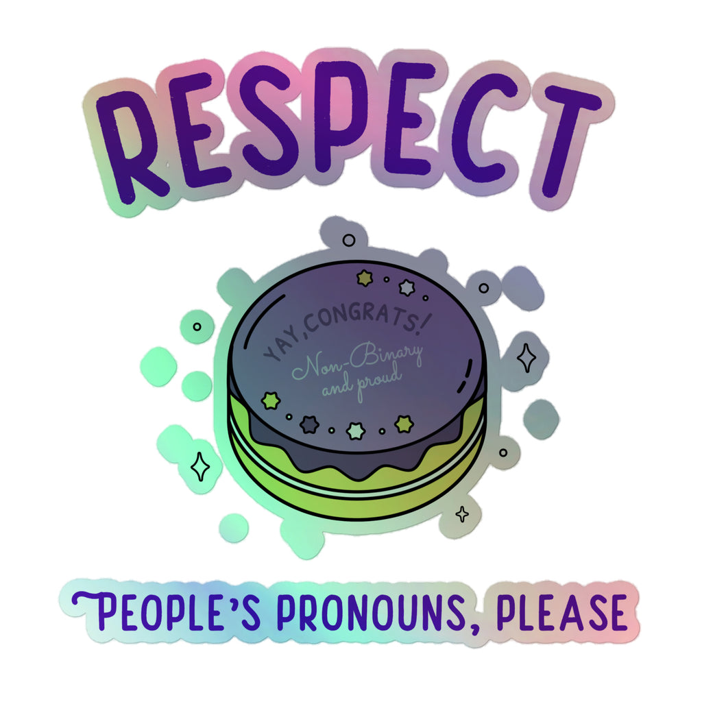 Respect People's Pronouns Please Holographic Stickers