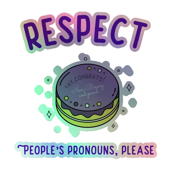 Respect People's Pronouns Please Holographic Stickers feature vibrant pastel gradients, a macaron motif with Non-Binary and proud, and celebratory text, embodying queer pride and inclusivity with bold, joyful energy.