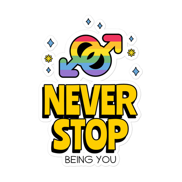 Never Stop Being You Bubble-Free Stickers feature interlocking gender symbols with a rainbow gradient, surrounded by sparkles and flowers. Empowering pride design with bold yellow slogan encourages self-expression and visibility.