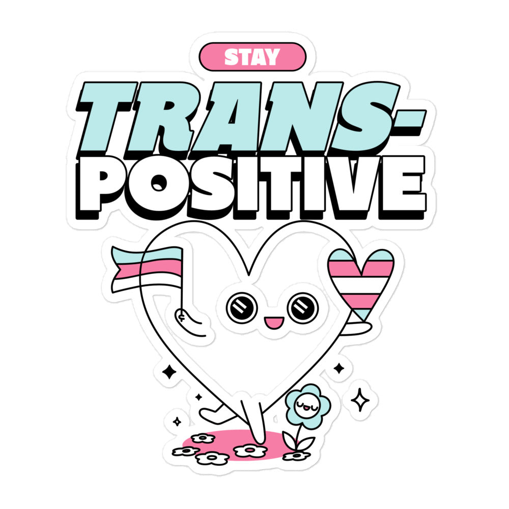 Stay Trans-Positive Bubble-Free Stickers