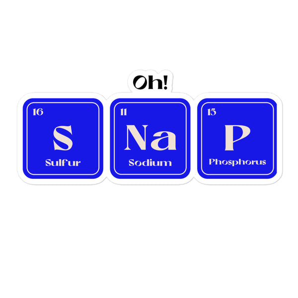 Image of Oh! SNaP Bubble-Free Stickers featuring Oh, SNAP! styled using periodic table elements Sulfur, Sodium, and Phosphorus. These vibrant, high-opacity vinyl stickers celebrate queer pride and self-expression.
