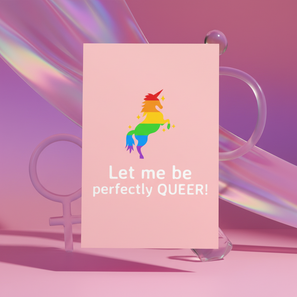 Let Me Be Perfectly Queer Postcard with a pink backdrop, rainbow unicorn