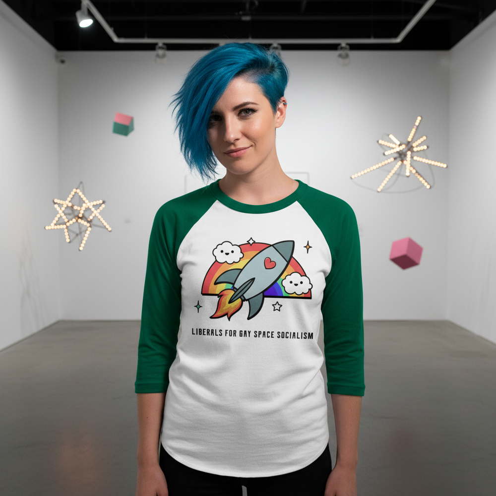 3/4 sleeve raglan shirt reads “Liberals For Gay Space Socialism” with a cartoon rocket, clouds, stars