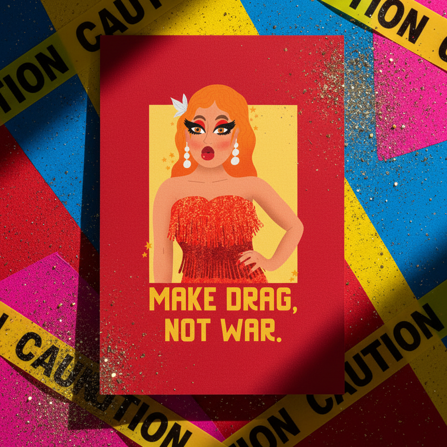 Make Drag Not War postcard with a bright illustrated drag queen—orange hair, bold makeup, red fringe dress, and Make Drag