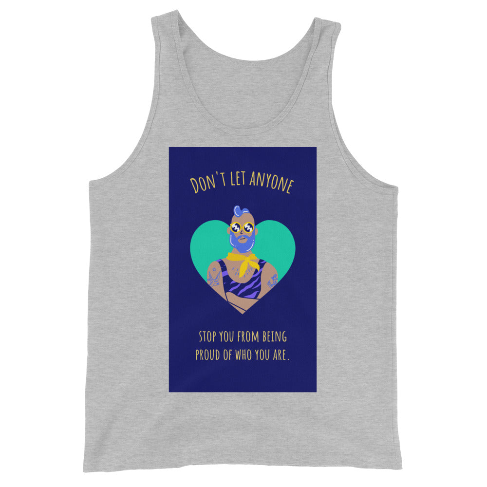 Don't Let Anyone Stop You From Being Proud Unisex Tank Top