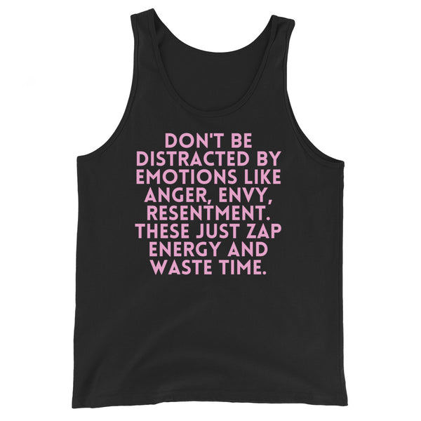 Don't Be Distracted By Emotions Unisex Tank Top