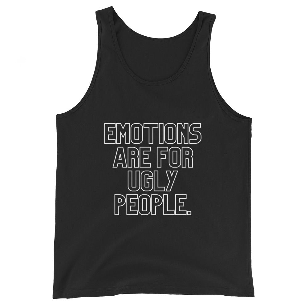 Emotions Are For Ugly People Unisex Tank Top