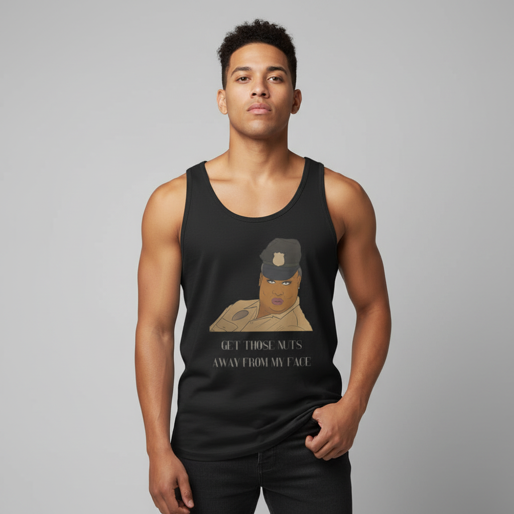 Unisex tank top with "GET THOSE NUTS AWAY FROM MY FACE" slogan, angry cop graphic; model posed on plain gray backdrop.