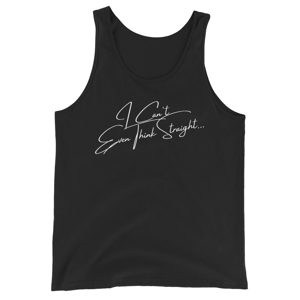 Unisex tank top in black with a scoop neck, lightweight fit, and “I Can’t Even Think Straight” in white cursive on the chest.