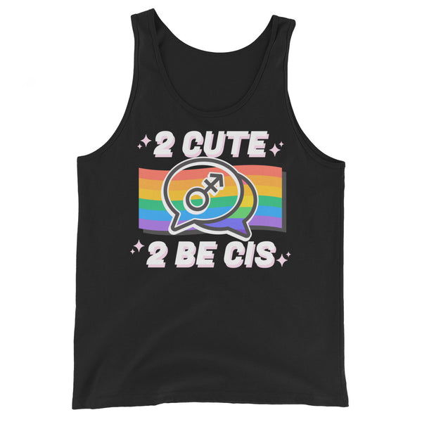 2 Cute 2 Be Cis Unisex Tank Top