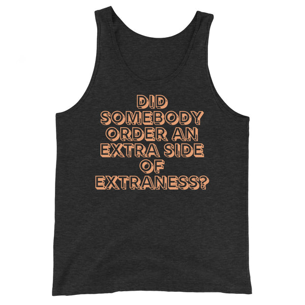 Extra Side Of Extraness Unisex Tank Top