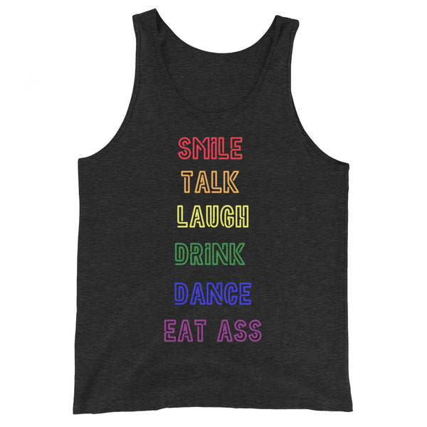 Smile, Talk, Laugh, Drink, Dance, Eat Ass Unisex Tank Top