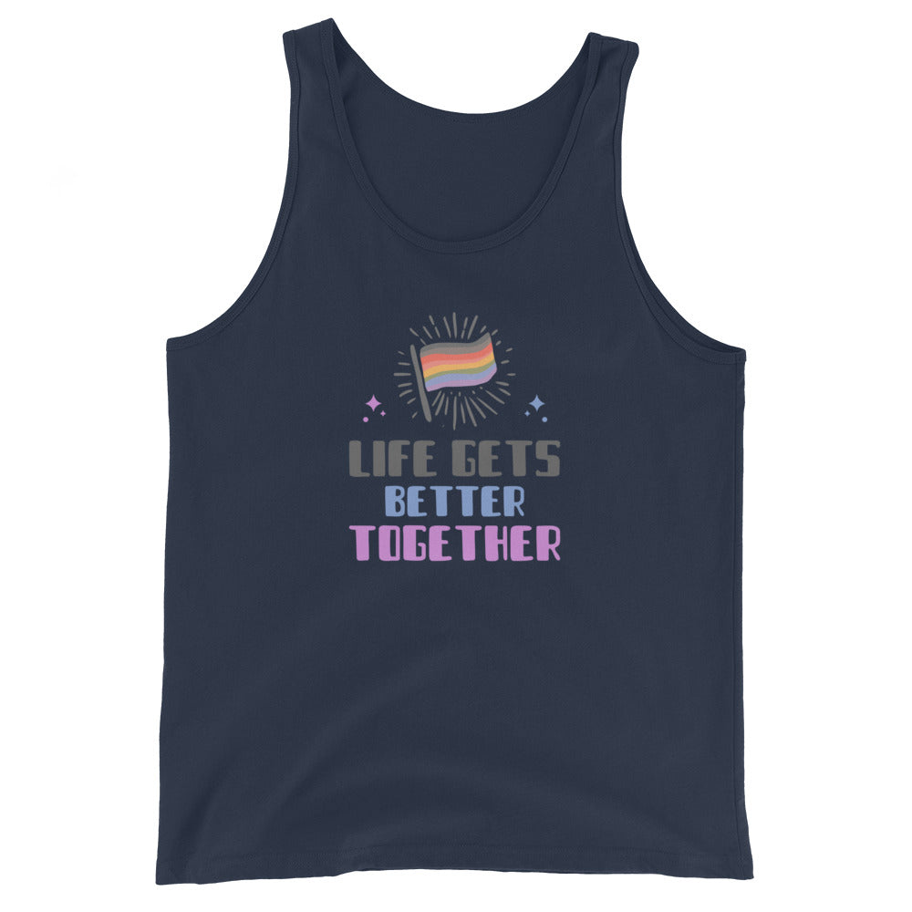 Life Gets Better TogeTher Unisex Tank Top