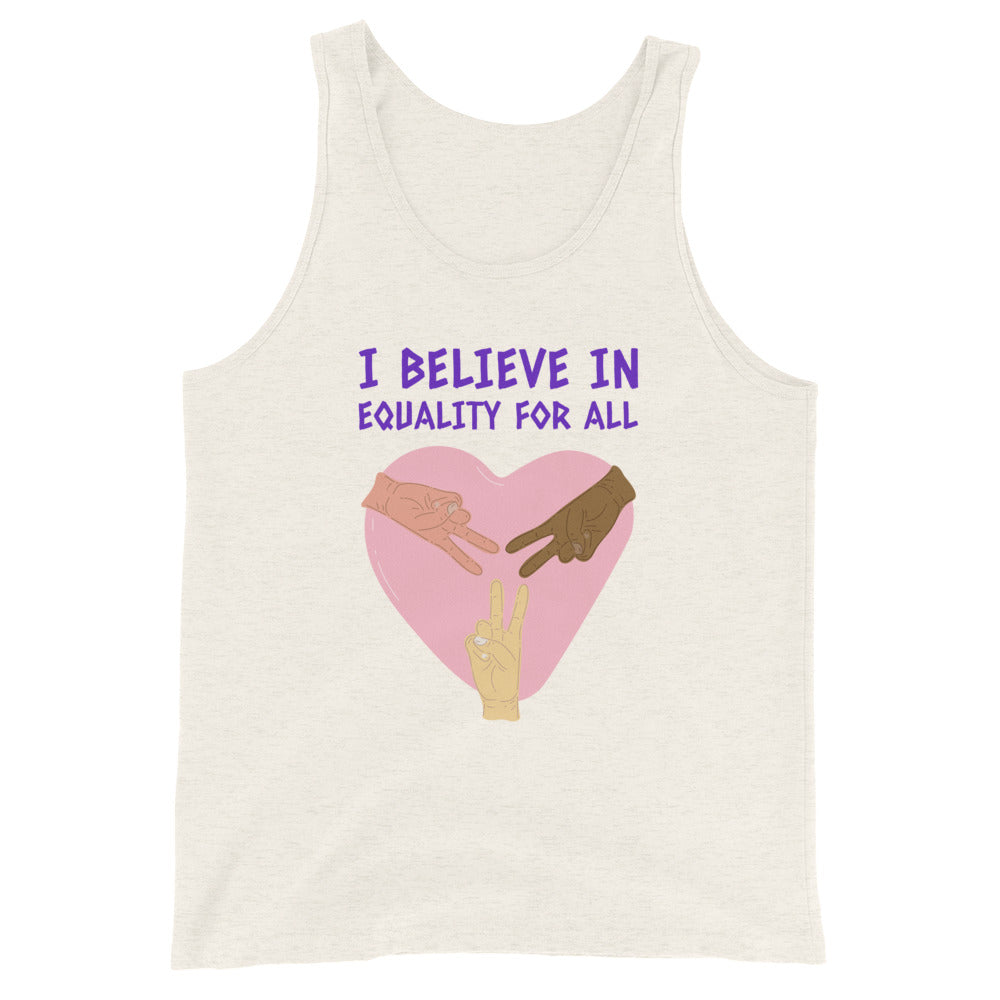 I Believe In Equality For All Unisex Tank Top