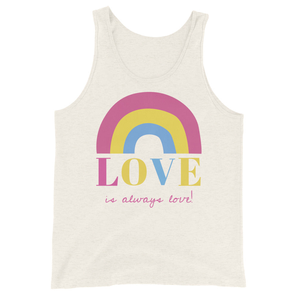 Unisex white tank top with pink, yellow, blue stripes over bold “LOVE” and pink script “is always love!”—joyful Pride vibe.