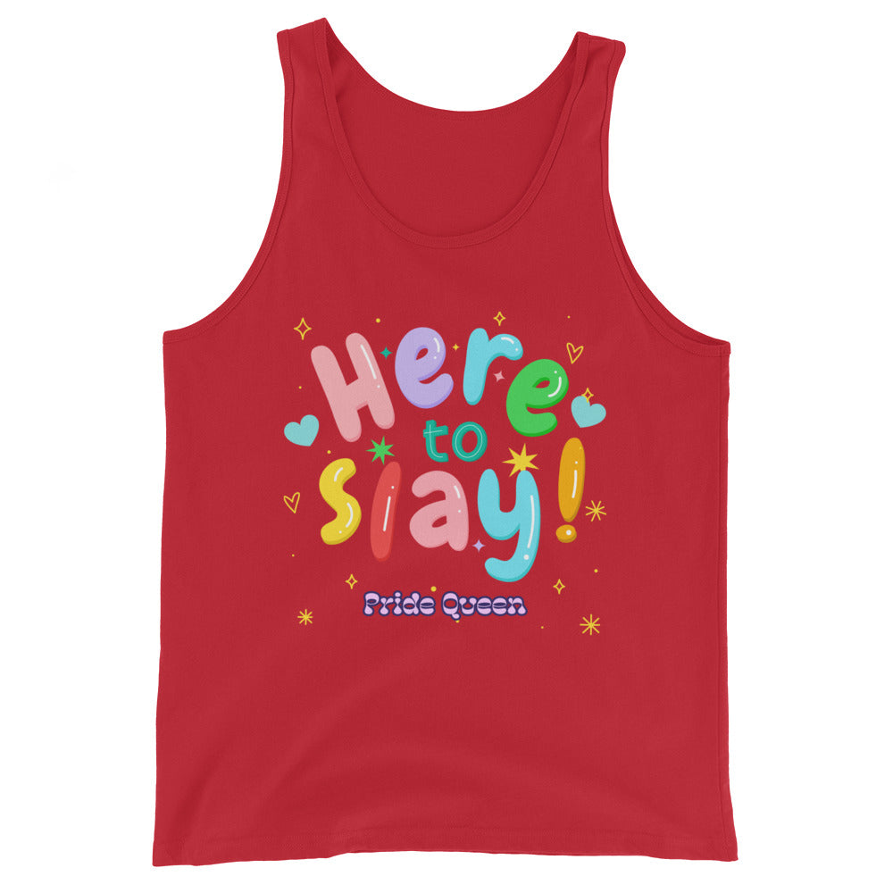 Red unisex tank top reading “Here to Slay! Pride Queen” in colorful letters