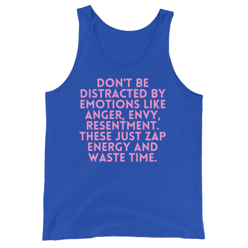 Don't Be Distracted By Emotions Unisex Tank Top
