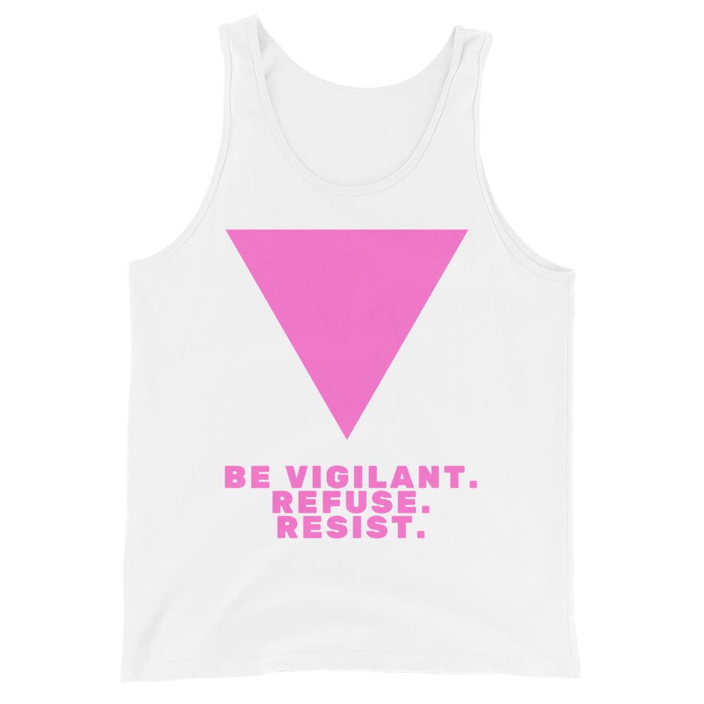 White unisex tank with big pink triangle and bold pink "BE VIGILANT. REFUSE. RESIST."—proudly queer, visible, and defiant.