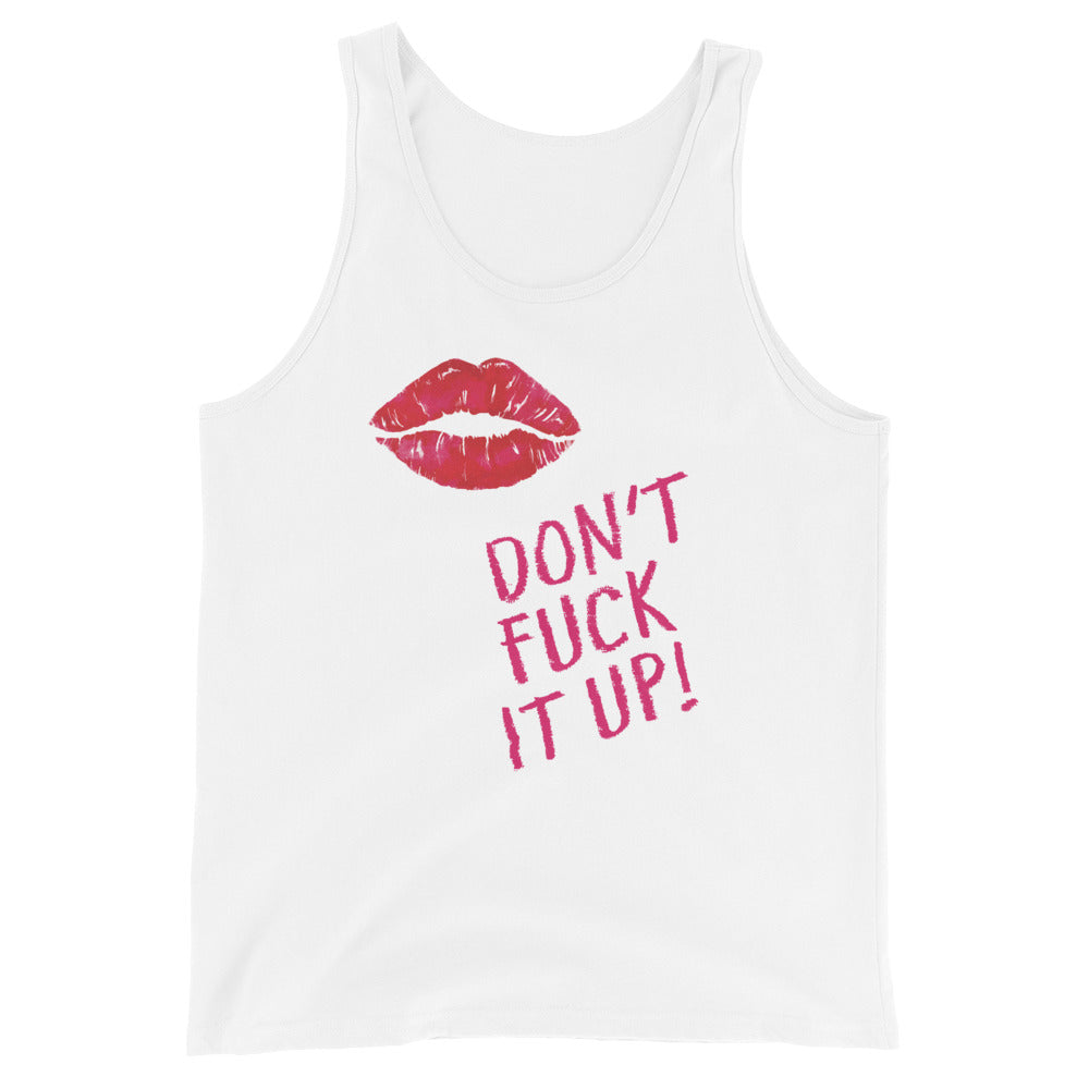 White tank top with red lips graphic and the text “DON’T FUCK IT UP!”