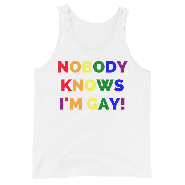Nobody Knows I'm Gay! Unisex Tank Top