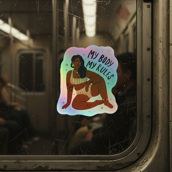 Holographic sticker shows a tattooed femme in lingerie, sitting bold under “MY BODY MY RULES.” Queer-made, vibrant
