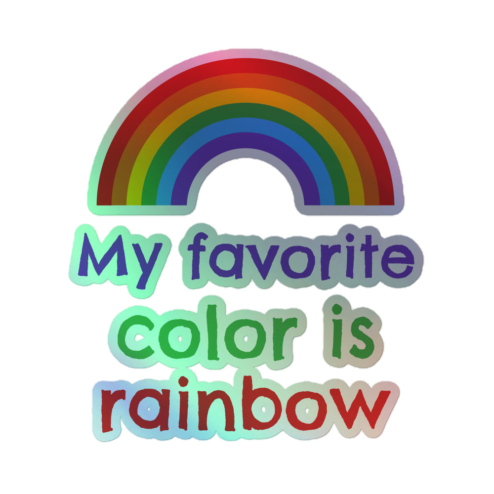 Rainbow sticker reading “My favorite color is rainbow” beneath a rainbow arch