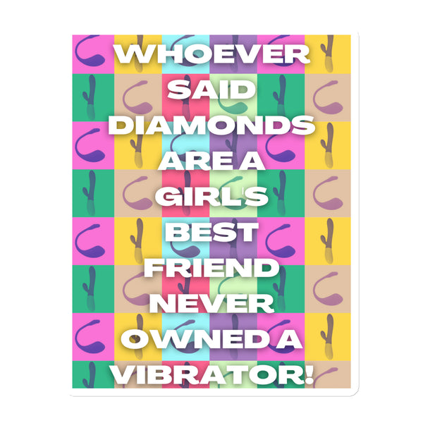 Square magnet with colorful vibrator pattern and bold text: “WHOEVER SAID DIAMONDS ARE A GIRL’S BEST FRIEND NEVER OWNED A...