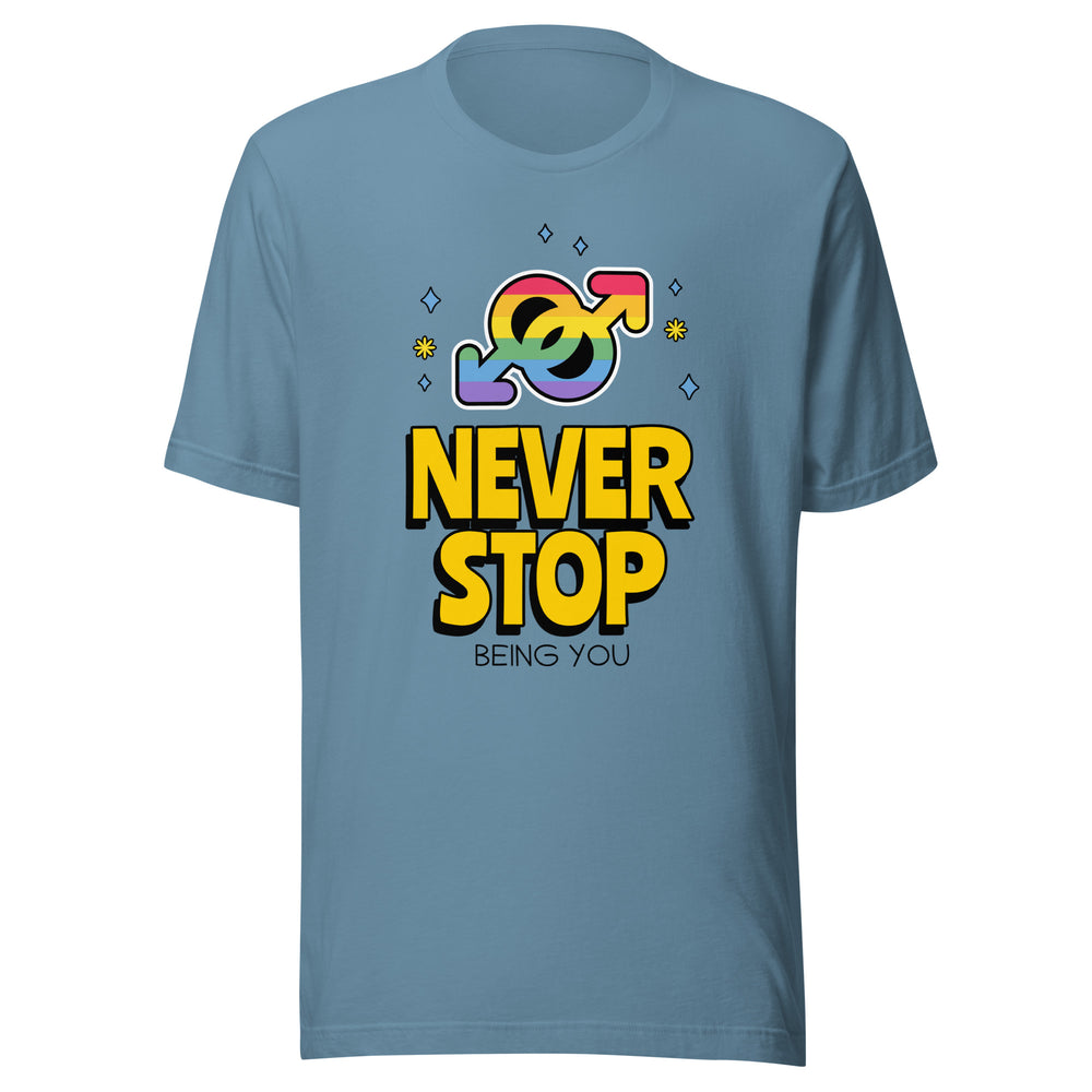 Front view of a blue T-shirt reading “NEVER STOP BEING YOU” with a rainbow symbol