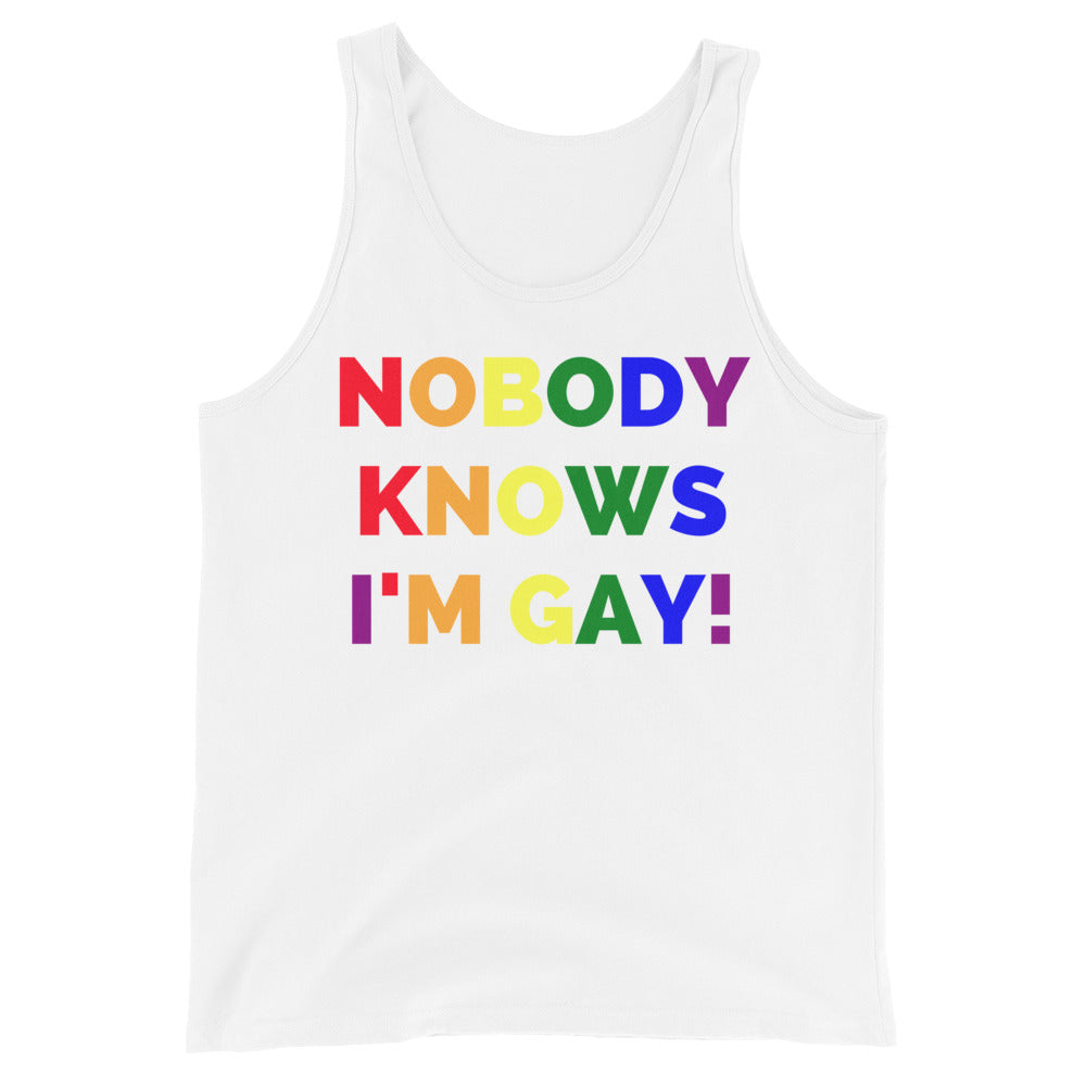 Front view of a white tank top reading “NOBODY KNOWS I'M GAY!” in rainbow letters