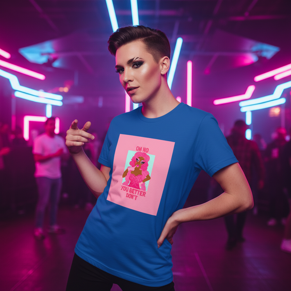 Oh No You Betta Don't T-Shirt in bold pink with sassy cartoon, vibrant LGBT pride colors; queer-cutie, neon club