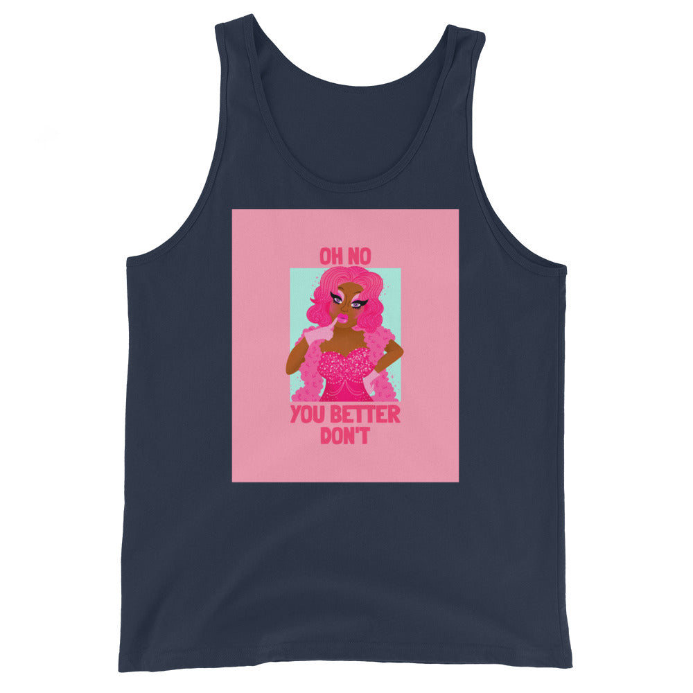 Unisex tank top with a navy blue base, pink drag queen art, and "OH NO YOU BETTA DON'T" in pink on pastel
