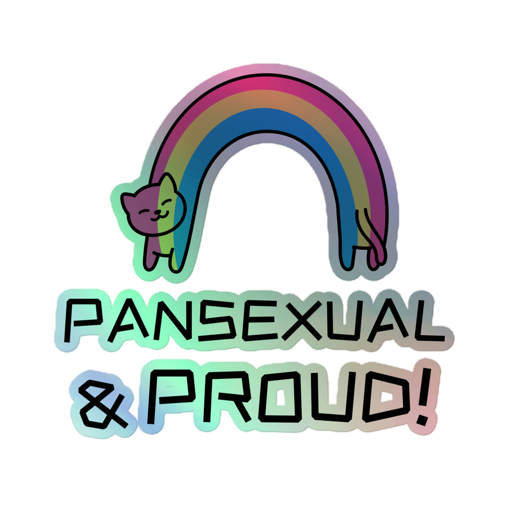 Holographic sticker showing a cat beneath a rainbow and the words “PANSEXUAL & PROUD!”