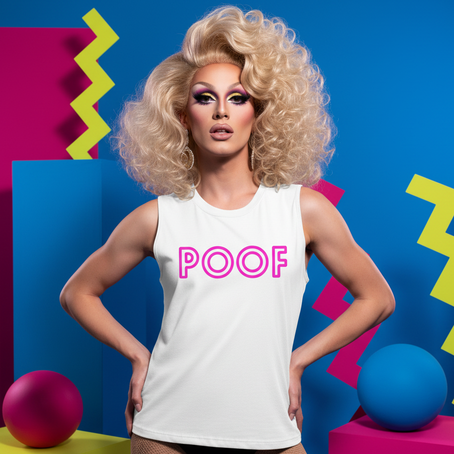 Poof Muscle Top with bold pink "POOF" text, worn by a drag queen with big blonde curls, pops against a blue, pink
