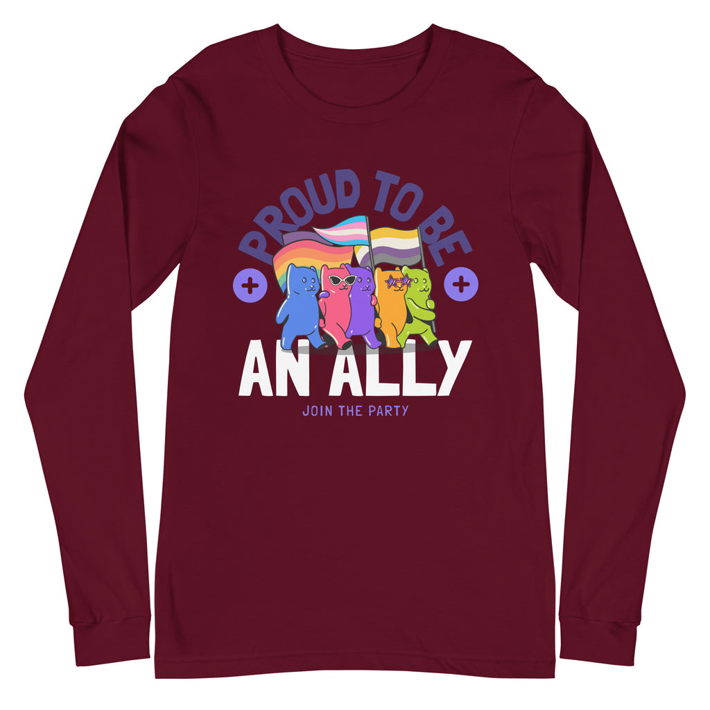 Front view of a burgundy long-sleeve shirt reading “PROUD TO BE + ALLY + JOIN THE PARTY”