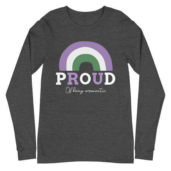 Front view of a charcoal long-sleeve shirt reading “PROUD Of being aromantic” with a rainbow arch