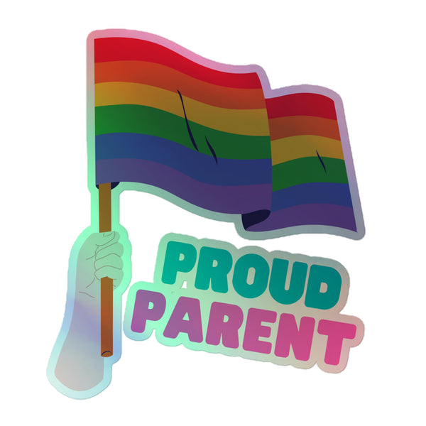 Holographic sticker showing a hand with rainbow pride flag and bold gradient text: PROUD PARENT