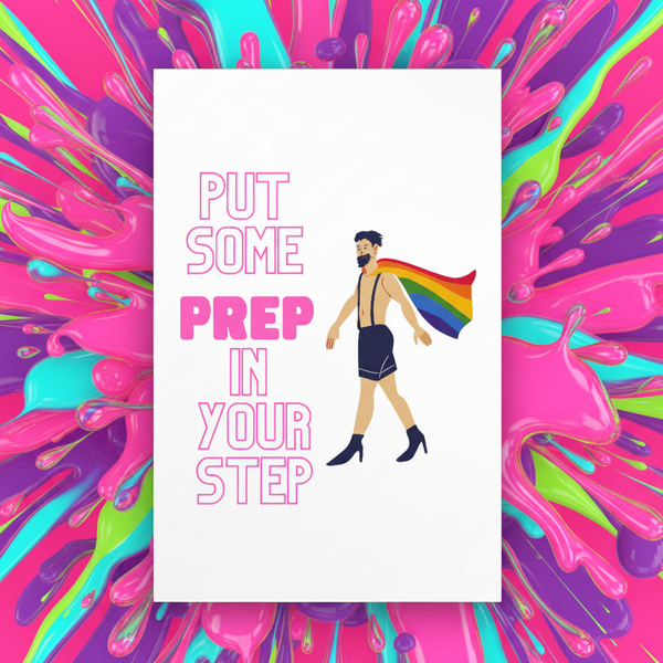 Postcard with bold pink “Put Some Prep In Your Step” text and a bearded queer in a rainbow cape, harness, shorts