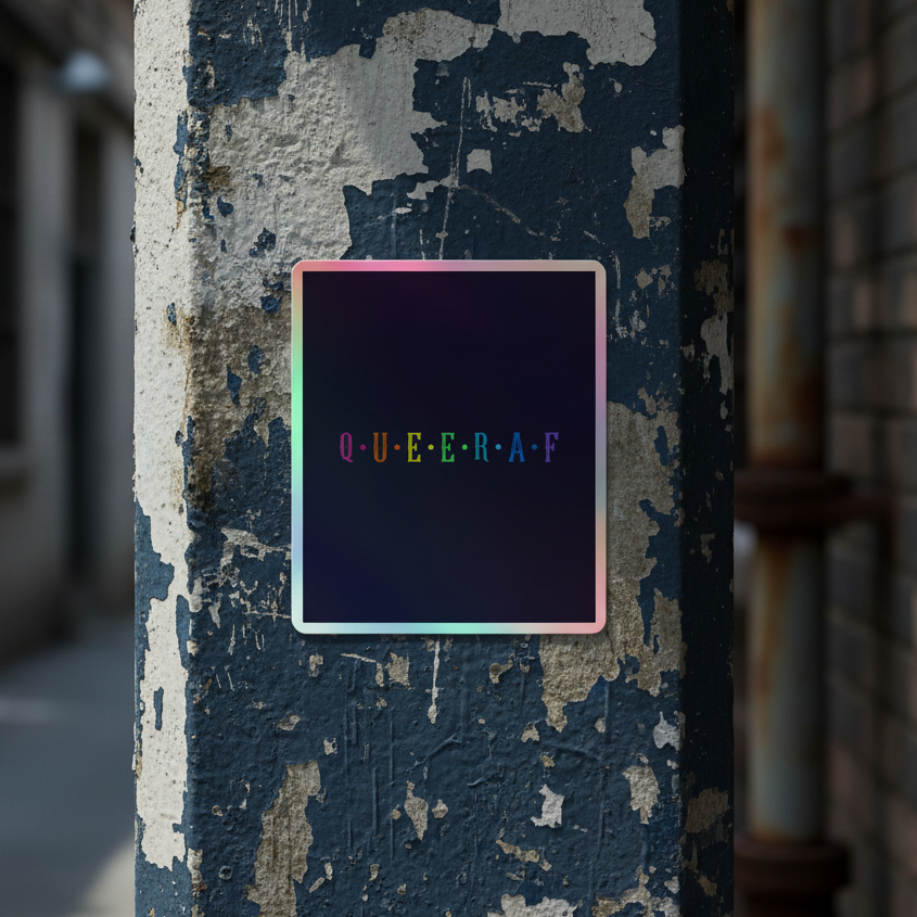 A "Queer AF" holographic sticker flashes rainbow colors on a weathered blue pole outside, city buildings softly blurred