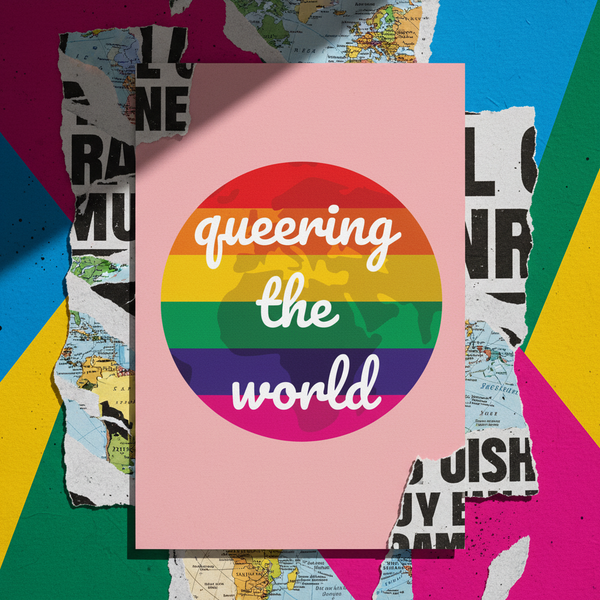Queering The World Postcard with a pink background, rainbow circle, torn map collage