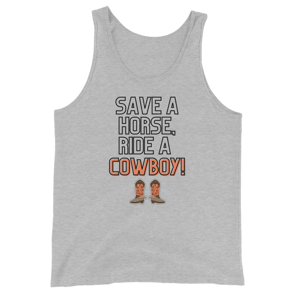 Front view of a gray tank top reading “SAVE A HORSE, RIDE A COWBOY!” with cowboy boots