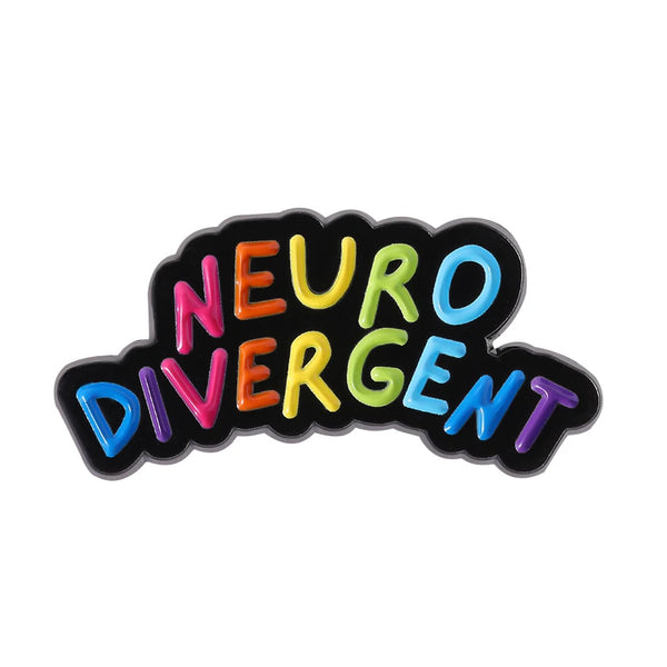 Neurodivergent enamel pin with colorful raised lettering on a black background