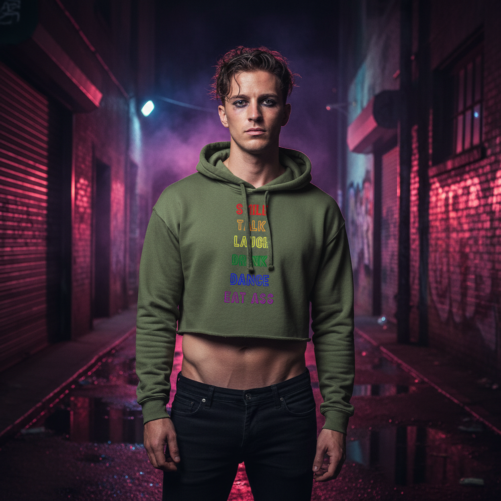 Crop hoodie reads "Smile, Talk, Laugh, Drink, Dance, Eat Ass"